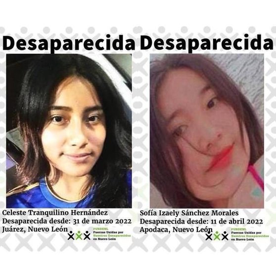 <p> Dos de las ocho desaparecidas, Celeste Tranquilino y Sofía Izaely Sánchez. Fuente Facebook Fuerzas Unidas por Nuestros Desaparecidos (as) en Nuevo León. </p>