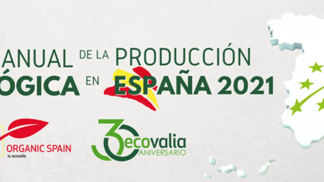  Informe anual de la Producci&oacute;n Ecol&oacute;gica en Espa&ntilde;a 2021 - Ecovalia 