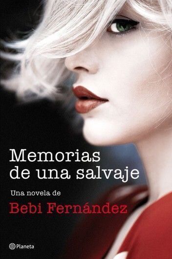 Memorias de una salvaje. Bebi Fernández